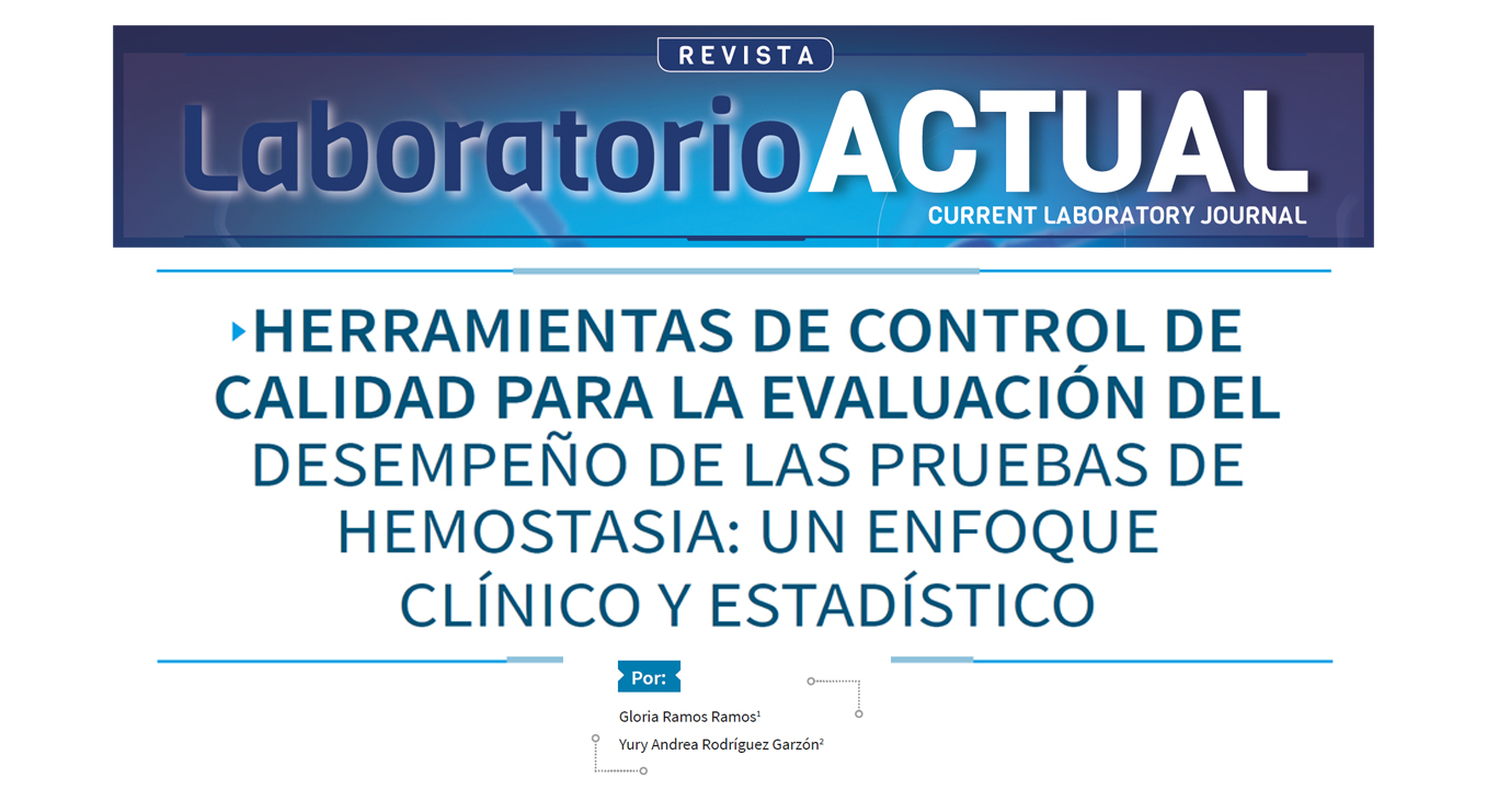 Articulo revista laboratorio actual: Herramientas de control de calidad para la evaluación del desempeño de las pruebas de hemostasia : un enfoque clínico y estadístico
