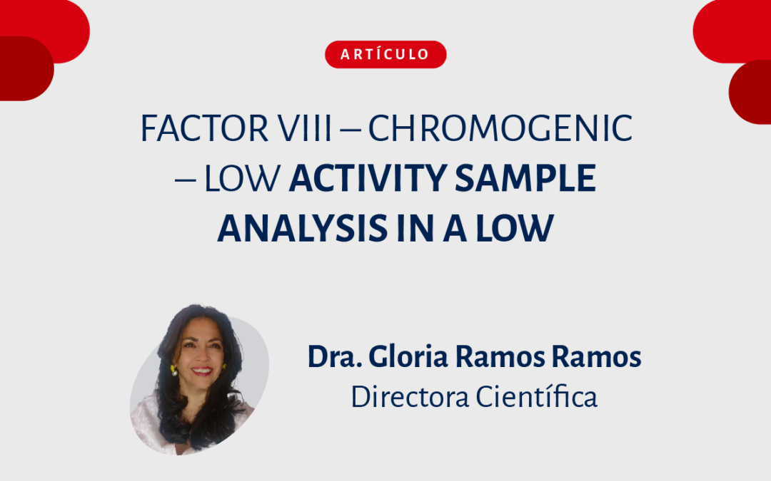 FACTOR VIII – CHROMOGENIC – LOW ACTIVITY SAMPLE ANALYSIS IN A LOW